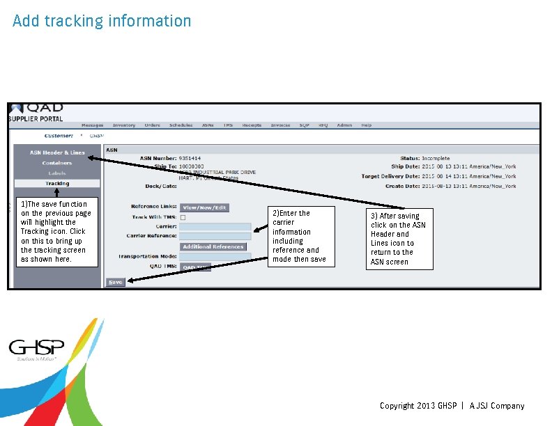 Add tracking information 1)The save function on the previous page will highlight the Tracking