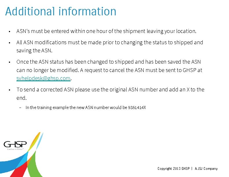 Additional information • ASN’s must be entered within one hour of the shipment leaving