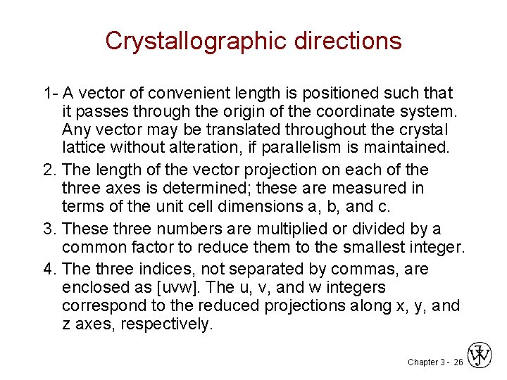 Crystallographic directions 1 - A vector of convenient length is positioned such that it