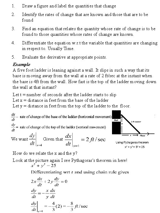 1. Draw a figure and label the quantities that change 2. Identify the rates