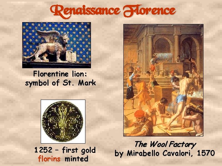 Renaissance Florentine lion: symbol of St. Mark 1252 – first gold florins minted The