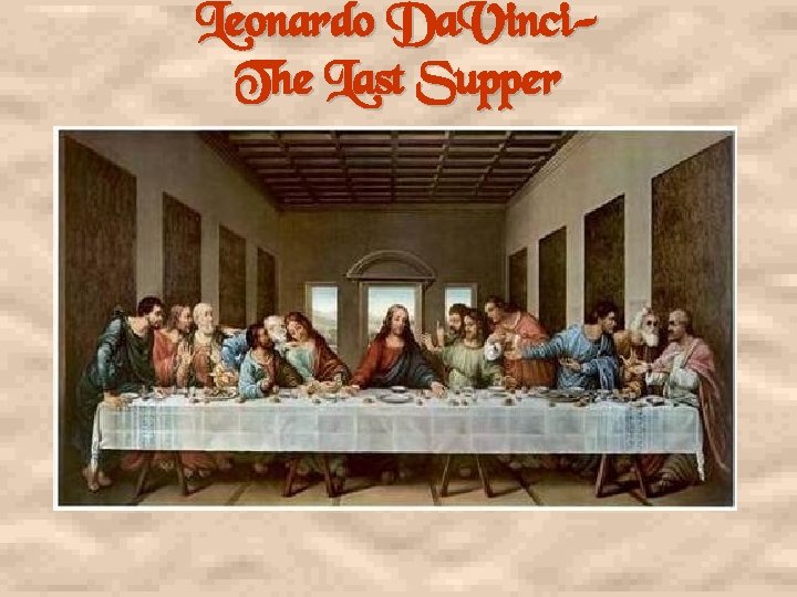Leonardo Da. Vinci. The Last Supper 