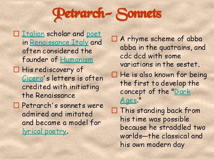 Petrarch- Sonnets � Italian scholar and poet in Renaissance Italy and often considered the