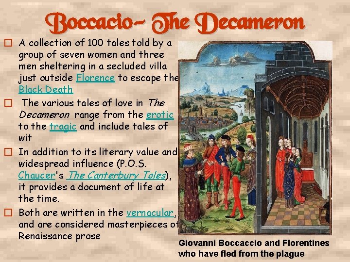 Boccacio- The Decameron � A collection of 100 tales told by a group of