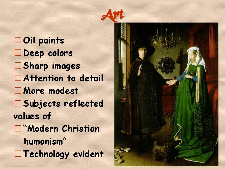 Art � Oil paints � Deep colors � Sharp images � Attention to detail