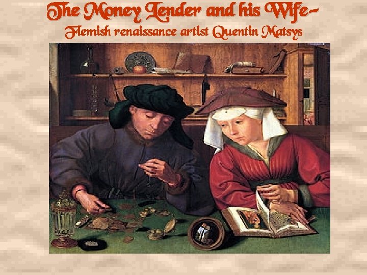 The Money Lender and his Wife. Flemish renaissance artist Quentin Matsys 