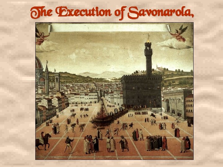 The Execution of Savonarola, 1452 