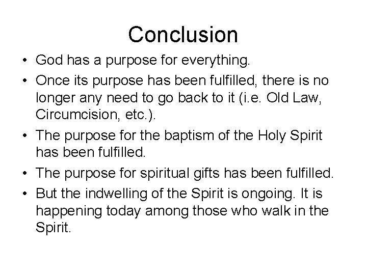 Conclusion • God has a purpose for everything. • Once its purpose has been Conclusion • God has a purpose for everything. • Once its purpose has been