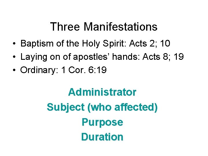 Three Manifestations • Baptism of the Holy Spirit: Acts 2; 10 • Laying on Three Manifestations • Baptism of the Holy Spirit: Acts 2; 10 • Laying on