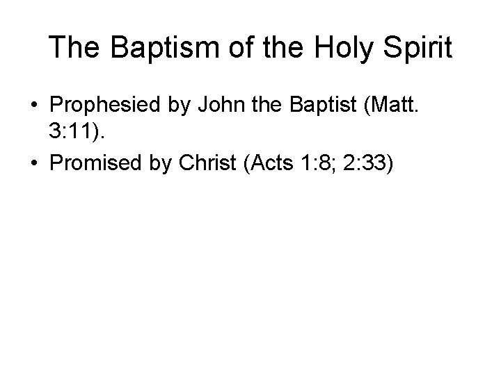 The Baptism of the Holy Spirit • Prophesied by John the Baptist (Matt. 3: The Baptism of the Holy Spirit • Prophesied by John the Baptist (Matt. 3: