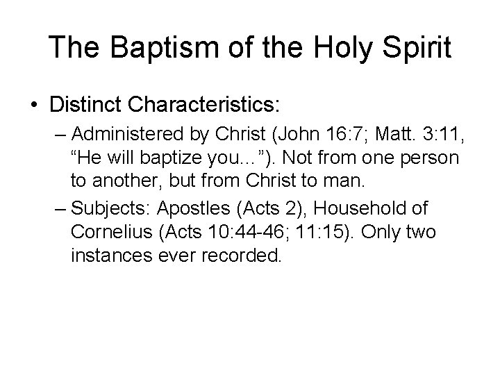 The Baptism of the Holy Spirit • Distinct Characteristics: – Administered by Christ (John The Baptism of the Holy Spirit • Distinct Characteristics: – Administered by Christ (John