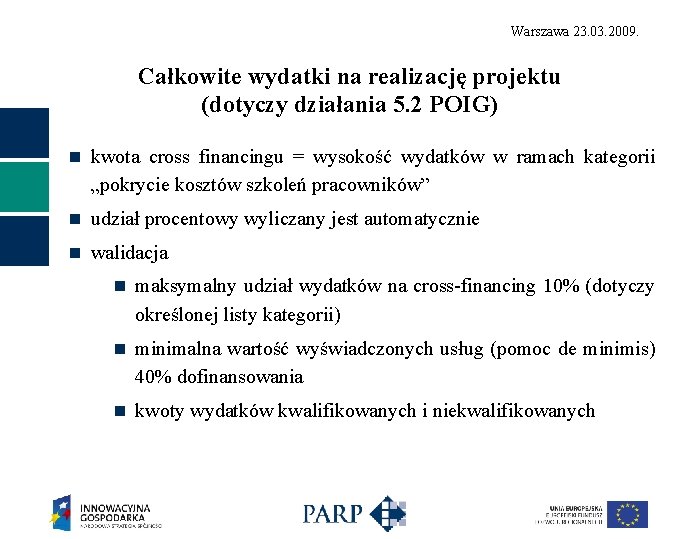 Warszawa 23. 03. 2009. Całkowite wydatki na realizację projektu (dotyczy działania 5. 2 POIG)