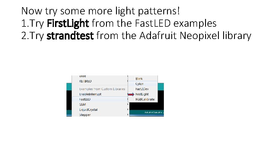 Now try some more light patterns! 1. Try First. Light from the Fast. LED