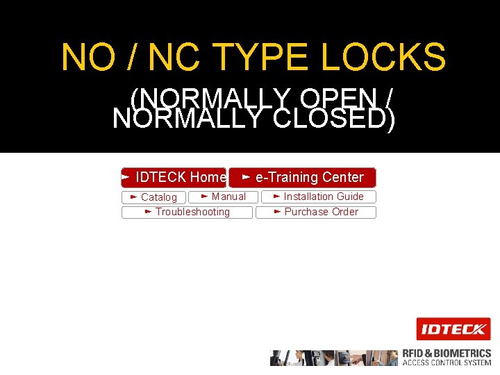 NO / NC TYPE LOCKS (NORMALLY OPEN / NORMALLY CLOSED) ► IDTECK Home ►