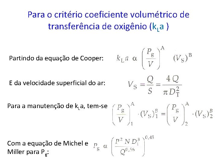 Para o critério coeficiente volumétrico de transferência de oxigênio (k. La ) Partindo da