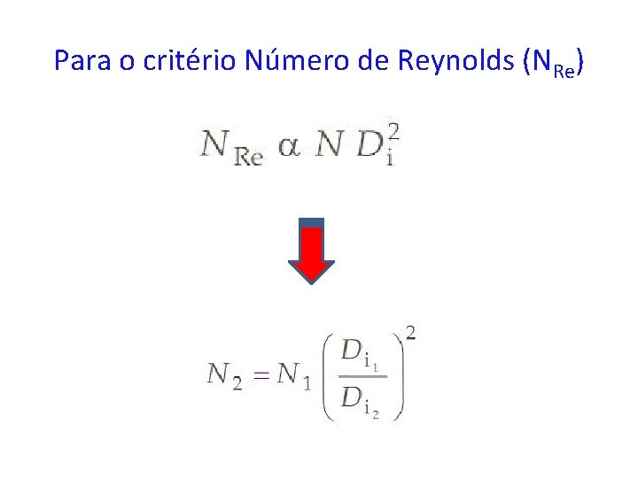 Para o critério Número de Reynolds (NRe) 