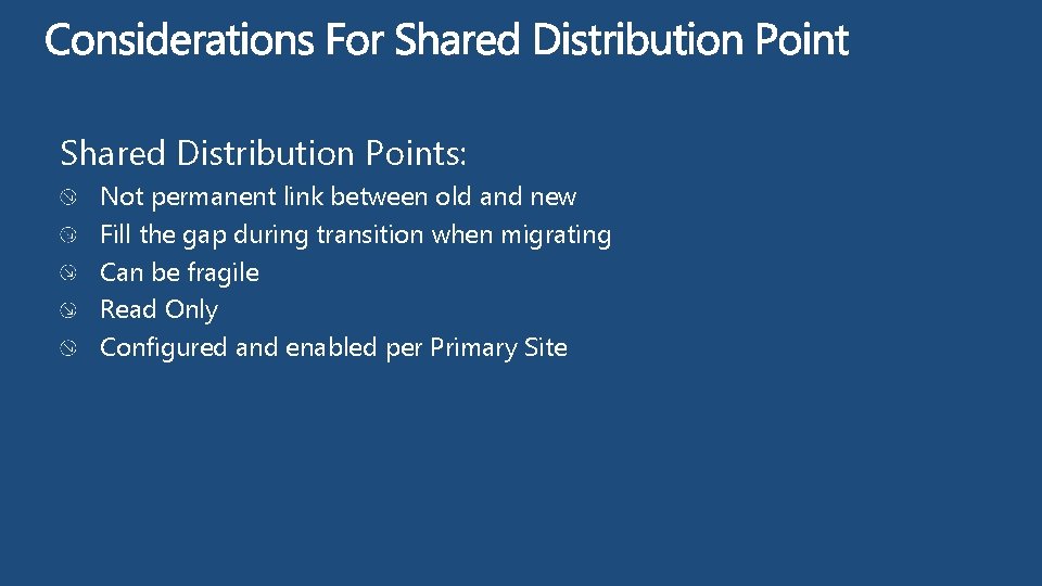 Shared Distribution Points: Not permanent link between old and new Fill the gap during