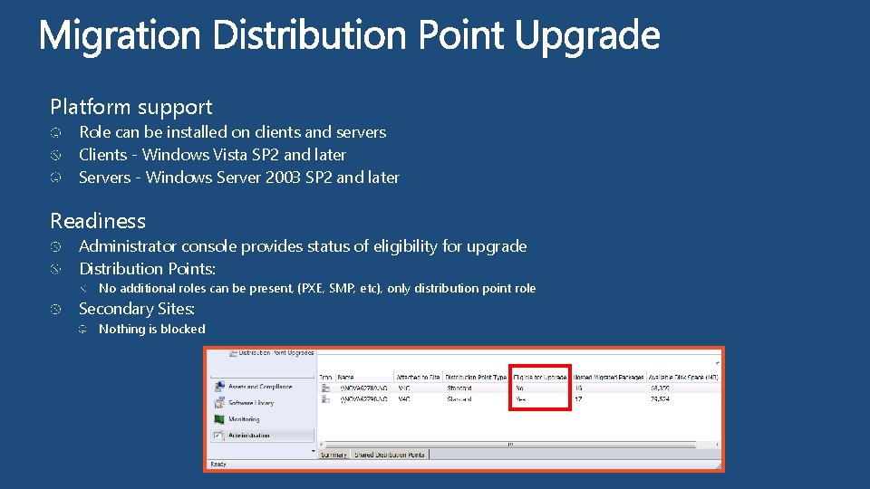 Platform support Role can be installed on clients and servers Clients - Windows Vista