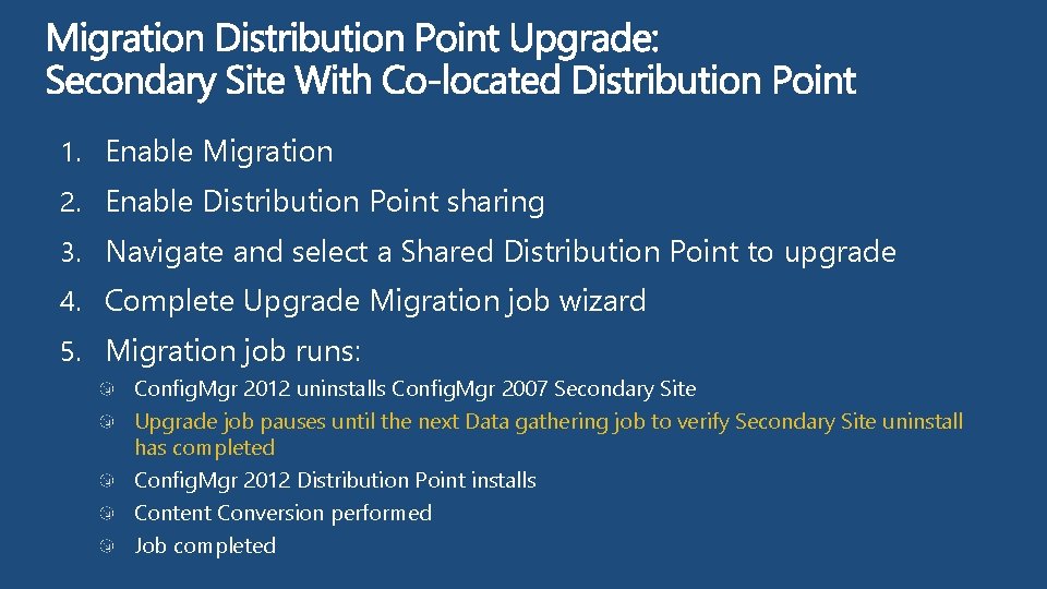 1. Enable Migration 2. Enable Distribution Point sharing 3. Navigate and select a Shared