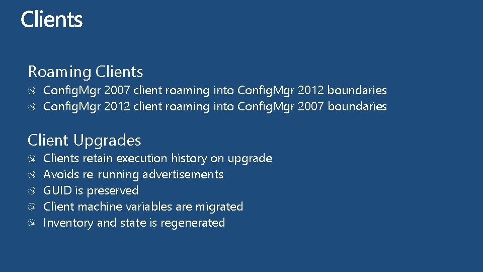 Roaming Clients Config. Mgr 2007 client roaming into Config. Mgr 2012 boundaries Config. Mgr