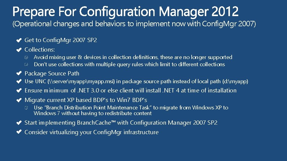 (Operational changes and behaviors to implement now with Config. Mgr 2007) Get to Config.