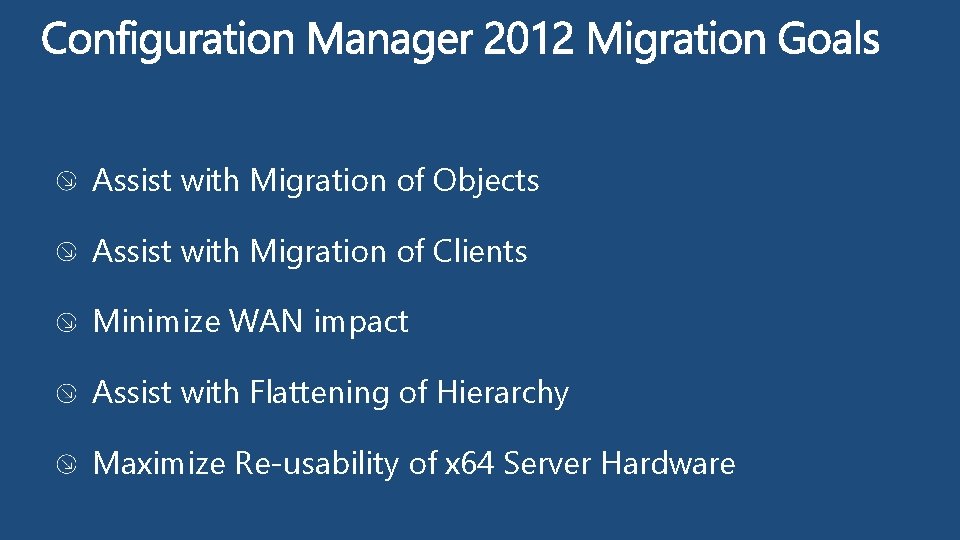 Assist with Migration of Objects Assist with Migration of Clients Minimize WAN impact Assist