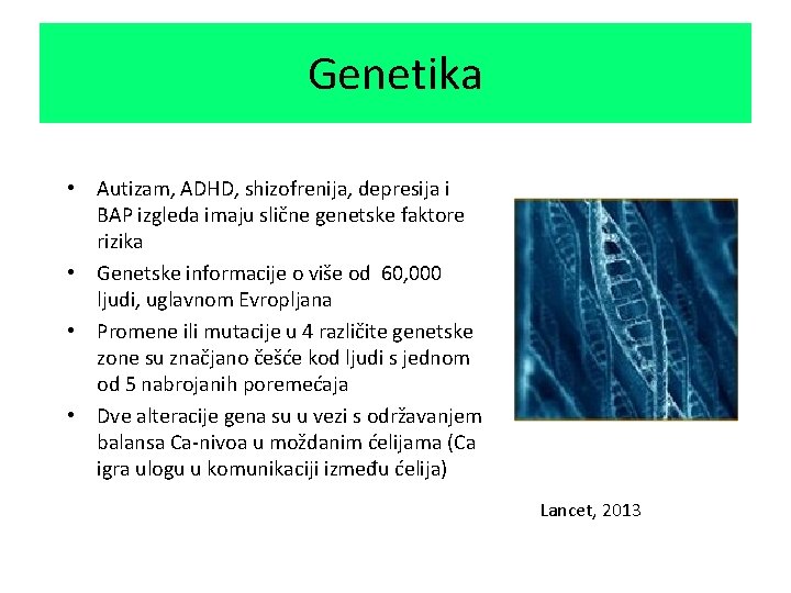 Genetika • Autizam, ADHD, shizofrenija, depresija i BAP izgleda imaju slične genetske faktore rizika