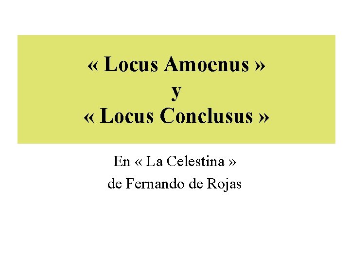  « Locus Amoenus » y « Locus Conclusus » En « La Celestina