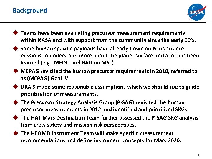 Background u Teams have been evaluating precursor measurement requirements within NASA and with support