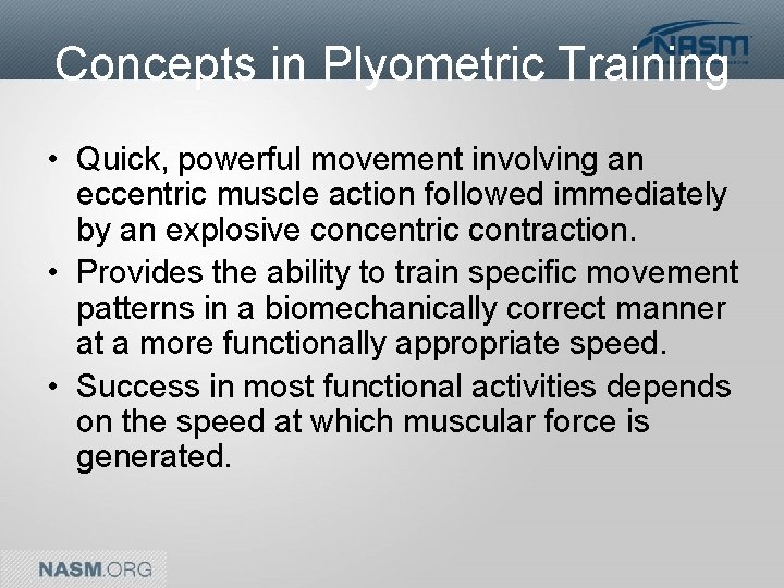 Concepts in Plyometric Training • Quick, powerful movement involving an eccentric muscle action followed