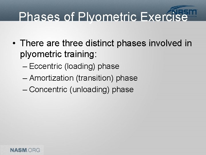 Phases of Plyometric Exercise • There are three distinct phases involved in plyometric training: