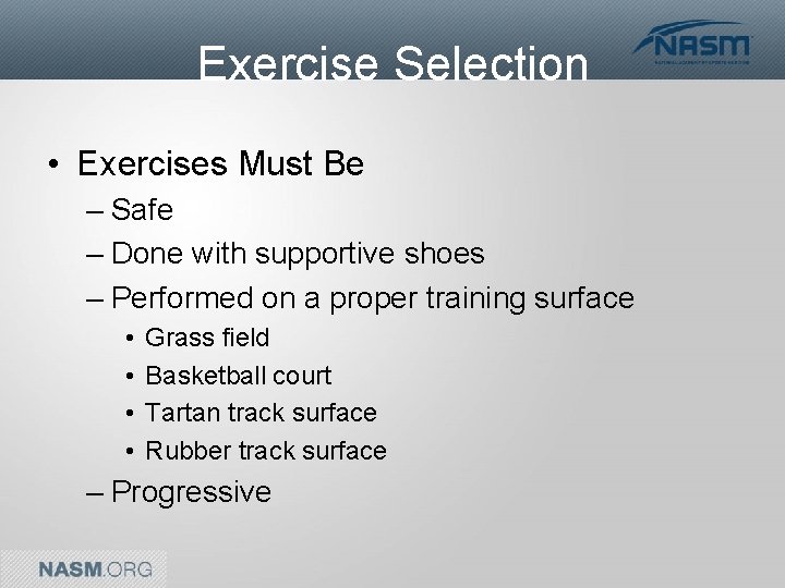 Exercise Selection • Exercises Must Be – Safe – Done with supportive shoes –