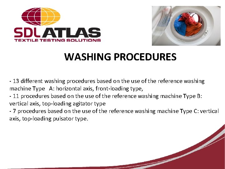  WASHING PROCEDURES - 13 different washing procedures based on the use of the