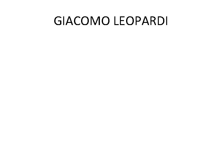 GIACOMO LEOPARDI 