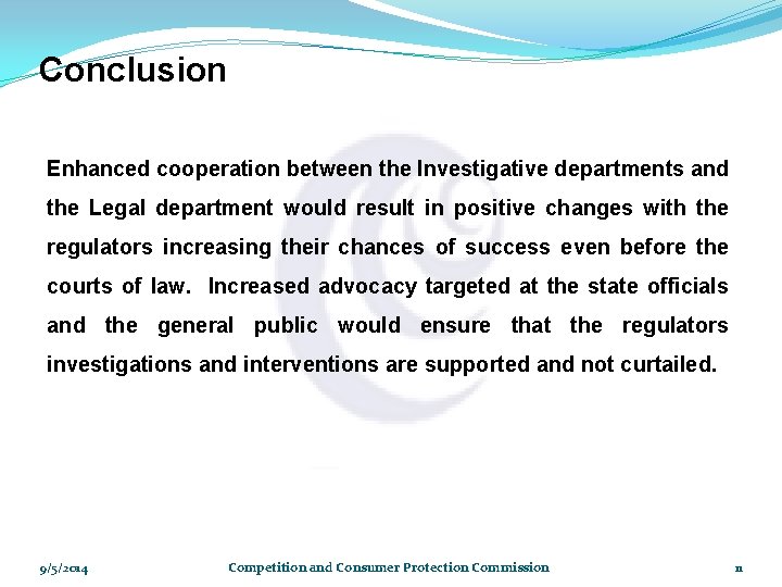 Conclusion Enhanced cooperation between the Investigative departments and the Legal department would result in