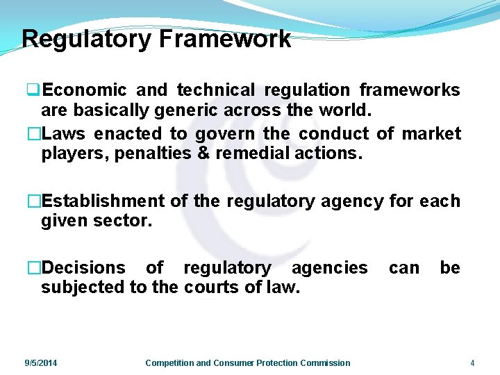 Regulatory Framework q. Economic and technical regulation frameworks are basically generic across the world.