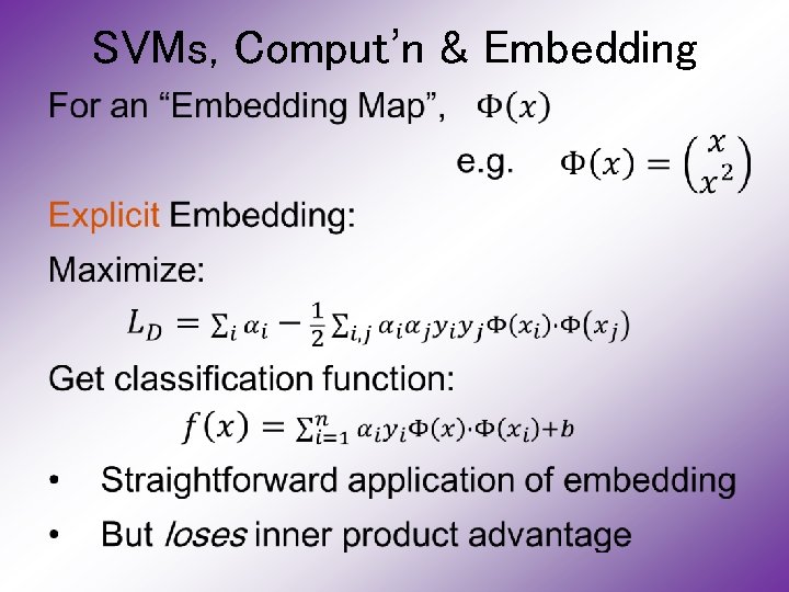SVMs, Comput’n & Embedding • 
