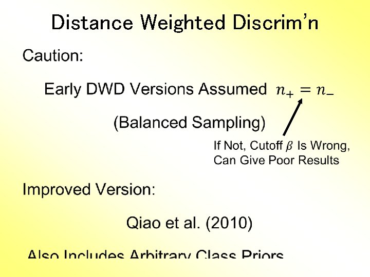 Distance Weighted Discrim’n • 