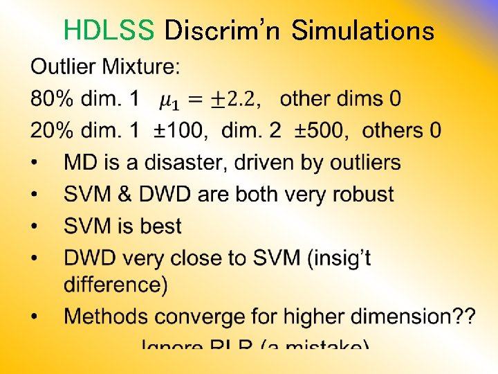 HDLSS Discrim’n Simulations • 