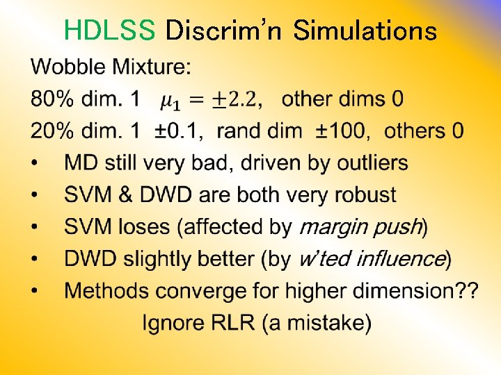 HDLSS Discrim’n Simulations • 