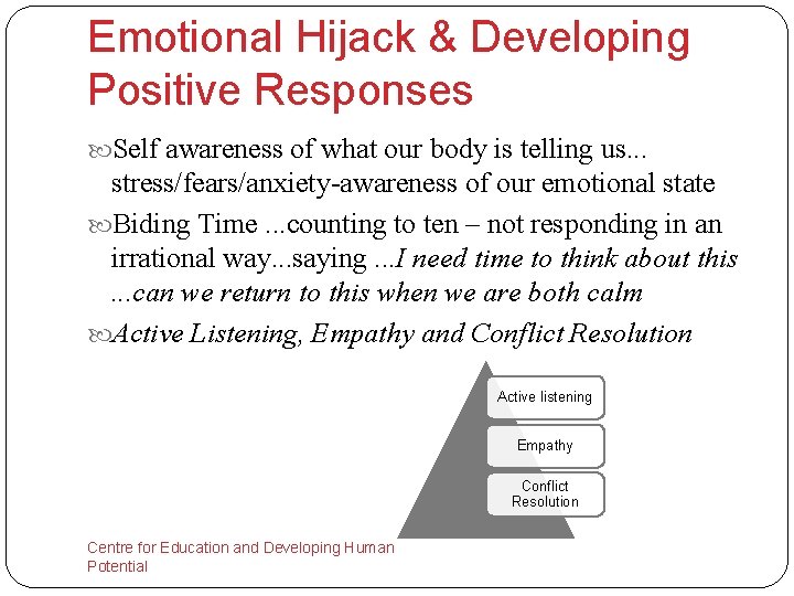 Emotional Hijack & Developing Positive Responses Self awareness of what our body is telling
