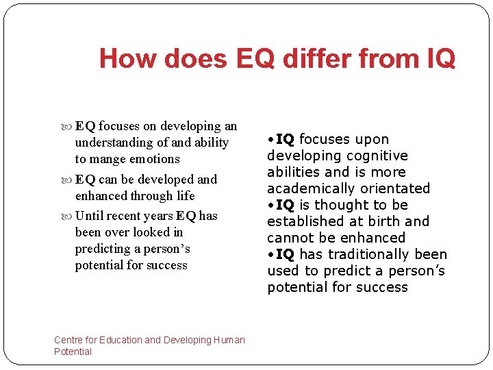 How does EQ differ from IQ EQ focuses on developing an understanding of and