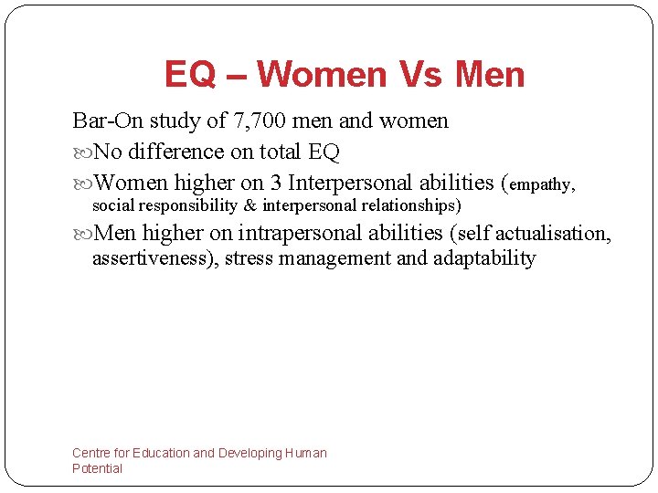 EQ – Women Vs Men Bar-On study of 7, 700 men and women No