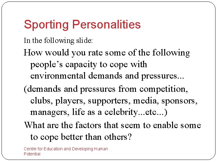 Sporting Personalities In the following slide: How would you rate some of the following