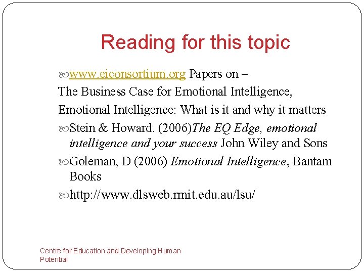 Reading for this topic www. eiconsortium. org Papers on – The Business Case for