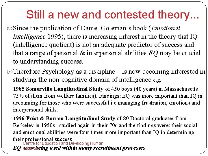 Still a new and contested theory. . . Since the publication of Daniel Goleman’s
