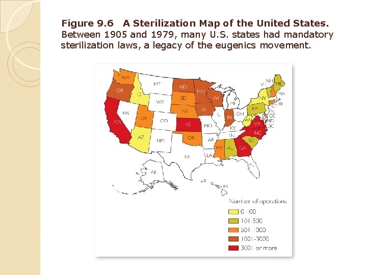 Figure 9. 6 A Sterilization Map of the United States. Between 1905 and 1979,