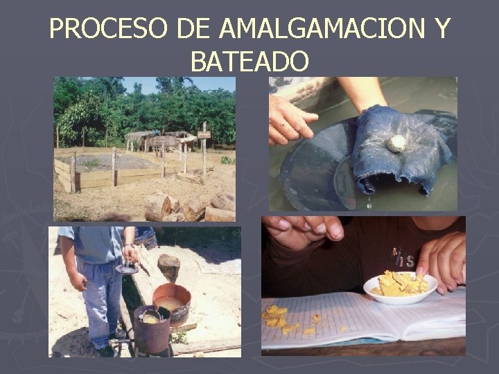 PROCESO DE AMALGAMACION Y BATEADO 