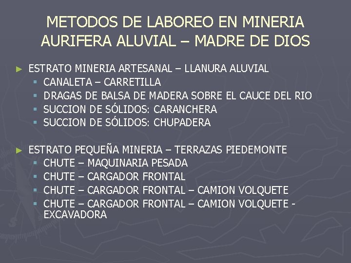 METODOS DE LABOREO EN MINERIA AURIFERA ALUVIAL – MADRE DE DIOS ► ESTRATO MINERIA