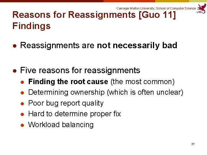 Carnegie Mellon University, School of Computer Science Reasons for Reassignments [Guo 11] Findings l